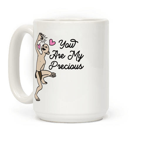 You Are My Precious Coffee Mug